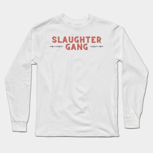 Slaughter Gang Design Long Sleeve T-Shirt